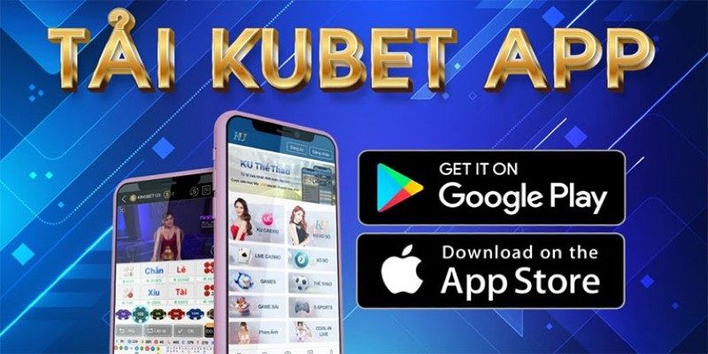 Hướng dẫn tải Kubet app về máy di động