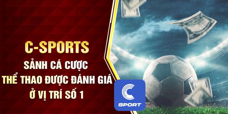 C-Sports | Sảnh C thể thao đáng trải nghiệm năm 2024