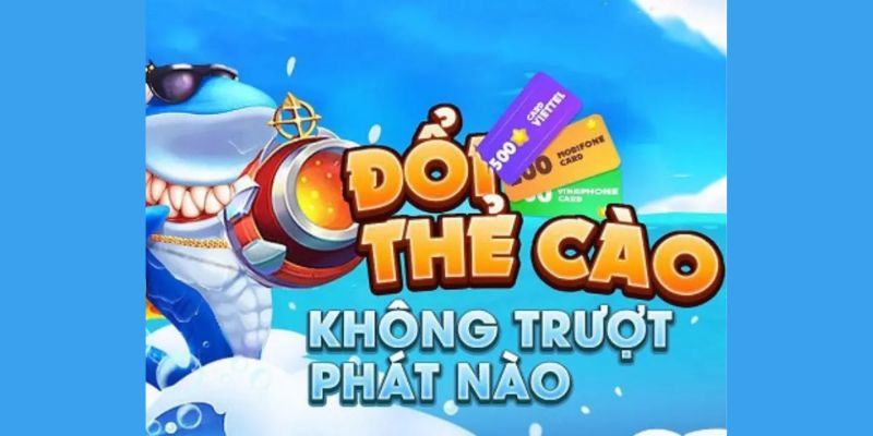 Bắn Cá Đổi Thẻ Cào - Tựa Game Hot Hit Dành Cho Ngư Thủ