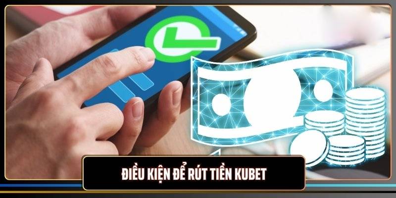 Cách Rút Tiền Kubet Nhanh Chóng Trong Vòng 1 Nốt Nhạc 